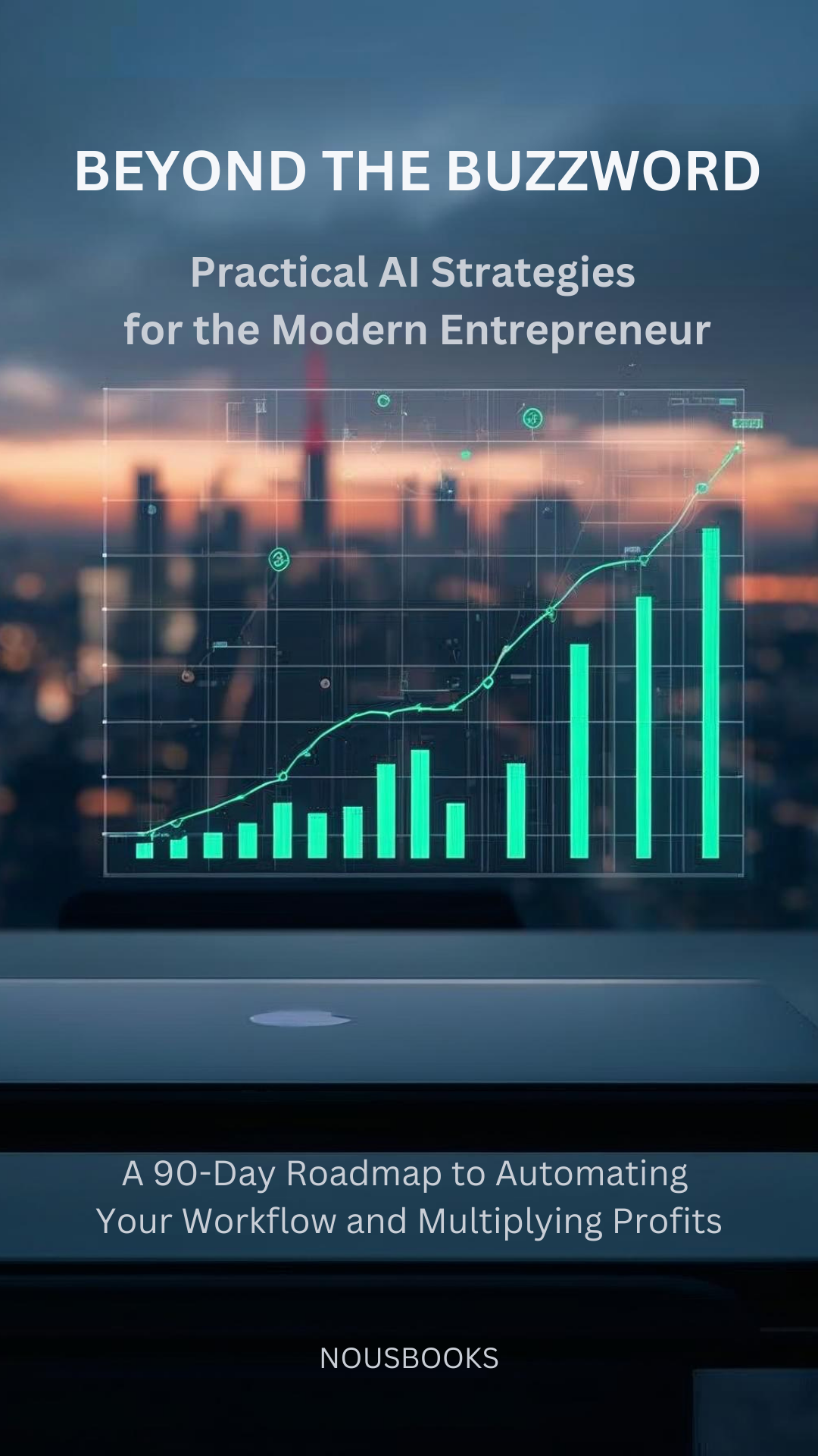 Beyond the Buzzword: Practical AI Strategies for the Modern Entrepreneur