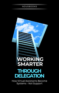 Working Smarter Through Delegation