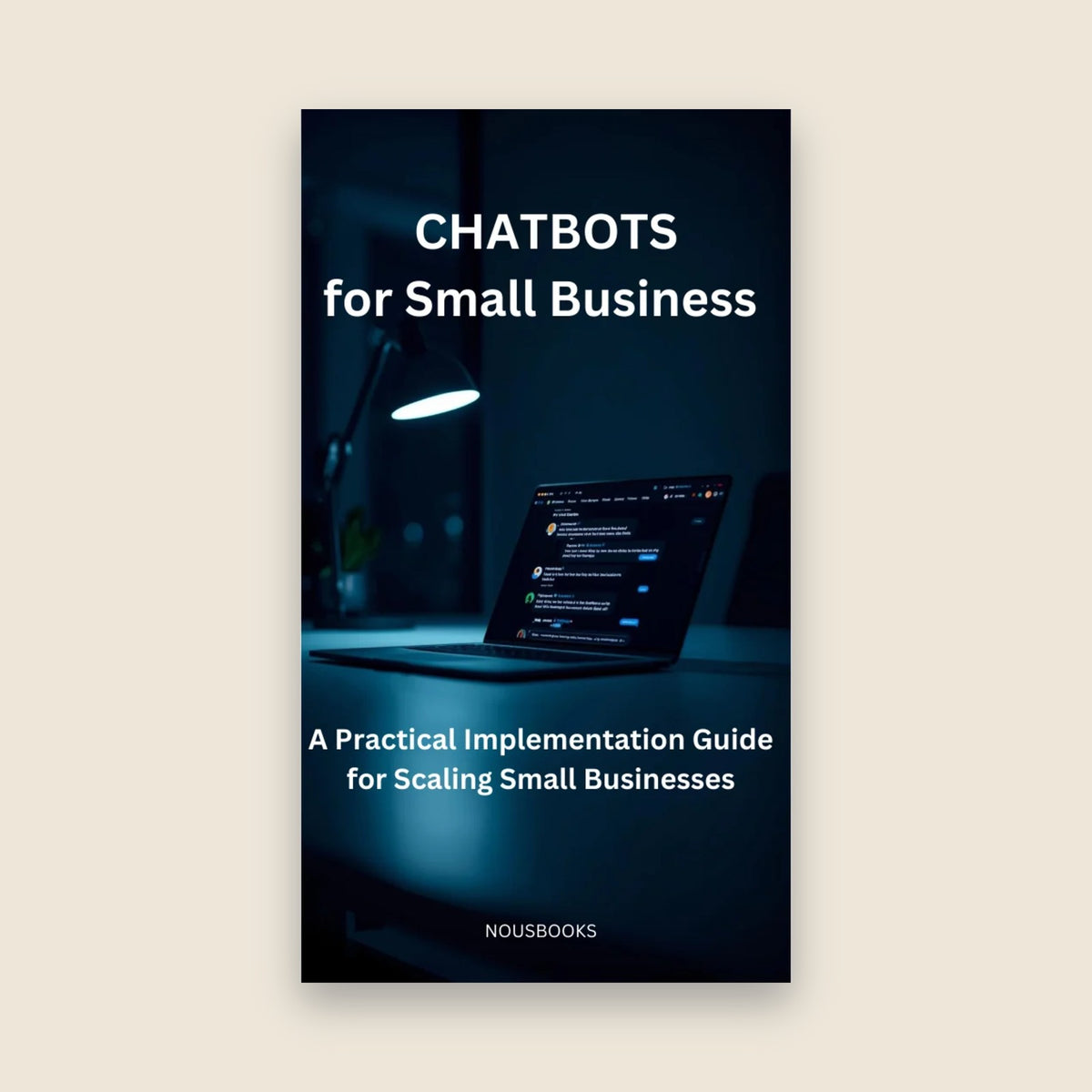 Chatbots for Small Business ebook cover by NousBooks